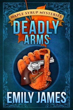 Cover Deadly Arms (Maple Syrup Mysteries, #5) (eBook, ePUB)