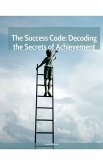 The Success Code: Decoding the Secrets of Achievement (eBook, ePUB)