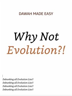 Why Not Evolution?! (Why There is no Deity, Except Allah, #2) (eBook, ePUB) - Compilations, Dawah