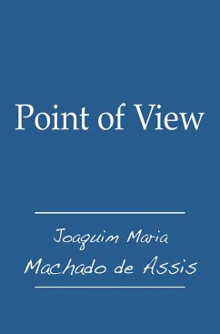 Point of View (eBook, ePUB) - De Assis, Joaquim Maria Machado