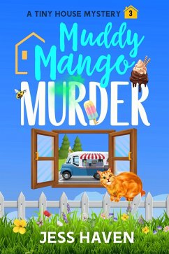 Muddy Mango Murder (Tiny House Mysteries, #3) (eBook, ePUB) - Haven, Jess