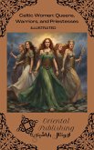 Celtic Women Queens, Warriors, and Priestesses (eBook, ePUB)