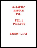 Galactic Rescue Inc. Vol 1. Prelude (eBook, ePUB)