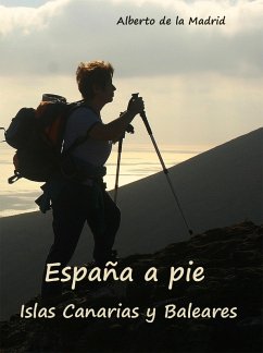 España a pie. Islas Canarias y Baleares (eBook, ePUB) - De La Madrid, Alberto España a pie. Islas Canarias y Baleares (eBook, ePUB) - De La Madrid, Alberto