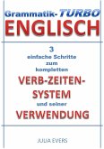 Grammatik-Turbo Englisch 3 einfache Schritte zum kompletten Verb-Zeiten-System und seiner Verwendung (eBook, ePUB)