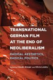 Transnational German Film at the End of Neoliberalism (eBook, ePUB)