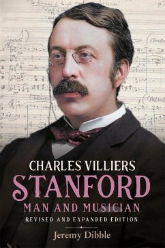 Charles Villiers Stanford: Man and Musician (eBook, PDF) - Dibble, Jeremy