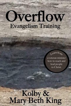 Overflow Evangelism Training (eBook, ePUB) - King, Kolby & Mary Beth