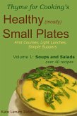 Healthy Small Plates, Volume 1: Soups and Salads (eBook, ePUB)