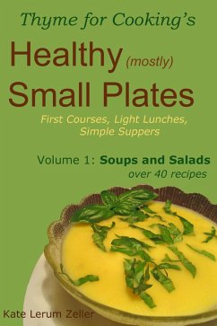 Cover Healthy Small Plates, Volume 1: Soups and Salads (eBook, ePUB)