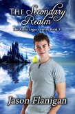 The Secondary Realm (The Kafka Legacy, #3) (eBook, ePUB) The Secondary Realm (The Kafka Legacy, #3) (eBook, ePUB)