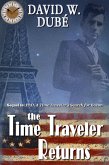 The Time Traveler Returns (Sequel to: PhD., A Time Traveler's Search for Bacon) (eBook, ePUB)