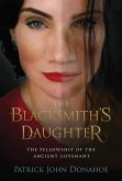 The Blacksmith's Daughter (The Fellowship of the Ancient Covenant, #3) (eBook, ePUB)