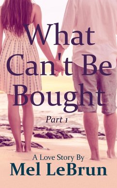 What Can't Be Bought: Part 1 (eBook, ePUB) - Lebrun, Mel