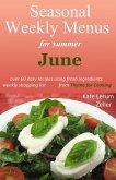 Seasonal Weekly Menus for Summer: June (eBook, ePUB) Seasonal Weekly Menus for Summer: June (eBook, ePUB)