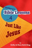 Children's Bible Lessons: Just LIke Jesus (eBook, ePUB)