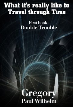What It's Really like to Travel through Time: First book, 