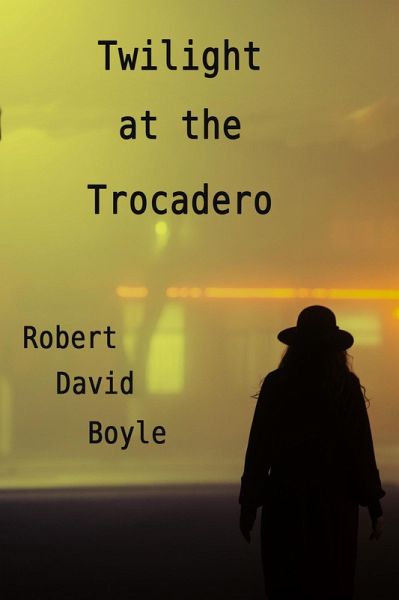Twilight at the Trocadero (eBook, ePUB) Twilight at the Trocadero (eBook, ePUB)