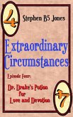 Extraordinary Circumstances 4: Dr. Drakes Potion for Love and Devotion (eBook, ePUB)
