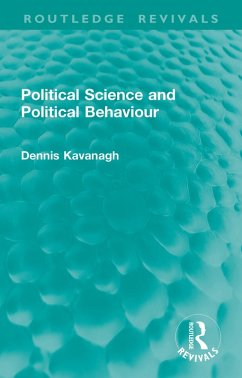 Political Science and Political Behaviour (eBook, PDF) - Kavanagh, Dennis