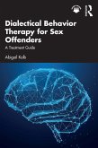 Dialectical Behavior Therapy for Sex Offenders (eBook, PDF)