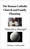 The Roman Catholic Church and Family Planning. Time for a change? (eBook, ePUB)