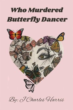 Who Murdered Butterfly Dancer (eBook, ePUB) - Harris, J. Charles