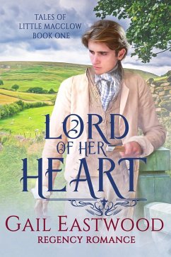 Cover Lord of Her Heart, a Regency Romance (Tales of Little Macclow (Small Village Regency Romances), #1) (eBook, ePUB)