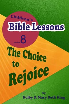 Cover Children's Bible Lessons: The Choice to Rejoice (eBook, ePUB)