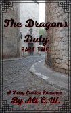 The Dragons Duty Part Two (eBook, ePUB) The Dragons Duty Part Two (eBook, ePUB)