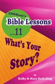Children's Bible Lessons: What's Your Story? (eBook, ePUB)