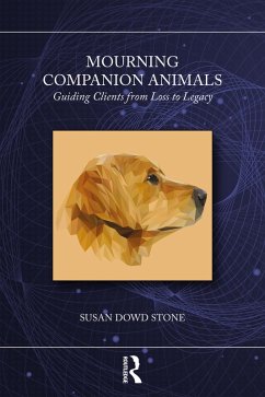 Mourning Companion Animals (eBook, PDF) - Stone, Susan Dowd