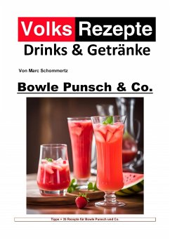 Volksrezepte Drinks & Getränke - Bowle, Punsch und Co (eBook, ePUB) - Schommertz, Marc