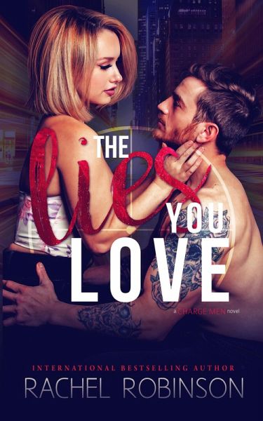 The Lies You Love: A Charge Men Novel (eBook, ePUB) The Lies You Love: A Charge Men Novel (eBook, ePUB)