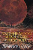 And the Moon Shall Turn to Blood - The Prophecy Trilogy, Volume 1 (eBook, ePUB)