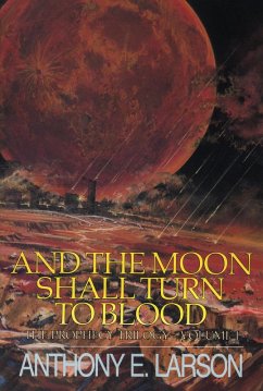 Cover And the Moon Shall Turn to Blood - The Prophecy Trilogy, Volume 1 (eBook, ePUB)