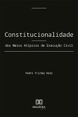 Constitucionalidade dos Meios Atípicos de Execução civil (eBook, ePUB)