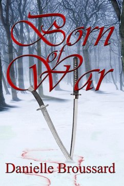 Born of War (eBook, ePUB) - Broussard, Danielle