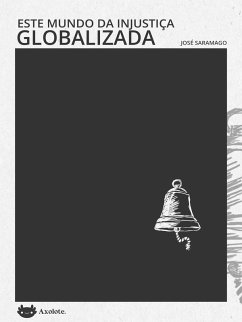 Este mundo da injustiça globalizada (eBook, ePUB) - Saramago, José