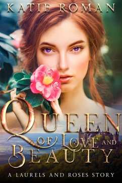 Cover Queen of Love and Beauty (Laurels and Roses, #2) (eBook, ePUB)