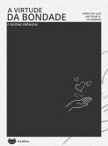 A virtude da bondade e outras crônicas (eBook, ePUB) A virtude da bondade e outras crônicas (eBook, ePUB)