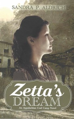 Zetta's Dream: An Appalachian Coal Camp Novel (eBook, ePUB) - Aldrich, Sandra