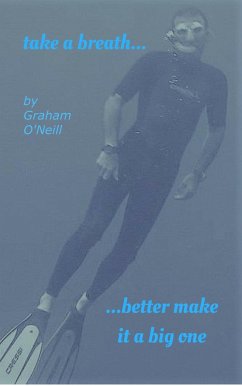 Cover Take a Breath... Better Make it a Big One (eBook, ePUB)