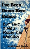 I've Been Down Here Before, But This Time I Know the Way Out: Curing the No Way Out Syndrome (eBook, ePUB)