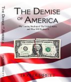 The Demise of America: The Coming Breakup of the United States, And What Will Replace It. (eBook, ePUB)
