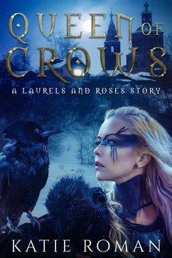 Cover Queen of Crows (Laurels and Roses, #3) (eBook, ePUB)