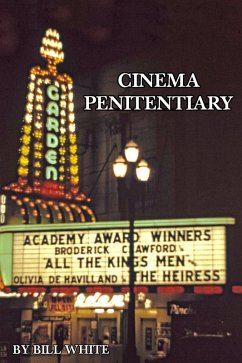 Cinema Penitentiary (eBook, ePUB) - White, Bill