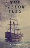 The Yellow Flag (eBook, ePUB) The Yellow Flag (eBook, ePUB)