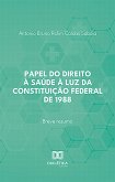 Papel do direito à saúde à luz da Constituição Federal de 1988 (eBook, ePUB)