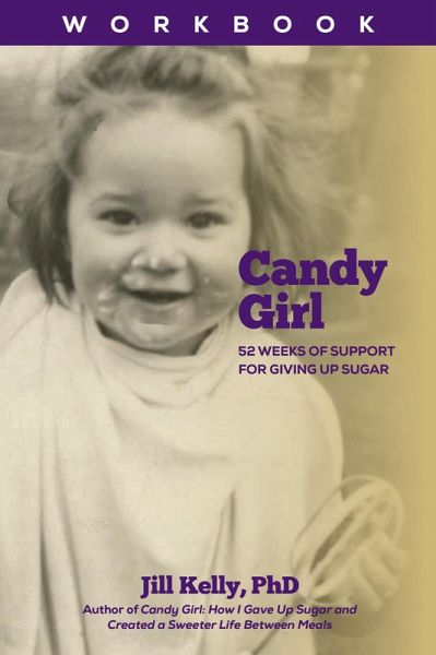 The Candy Girl Workbook: 52 Weeks of Support for Giving up Sugar (eBook, ePUB)